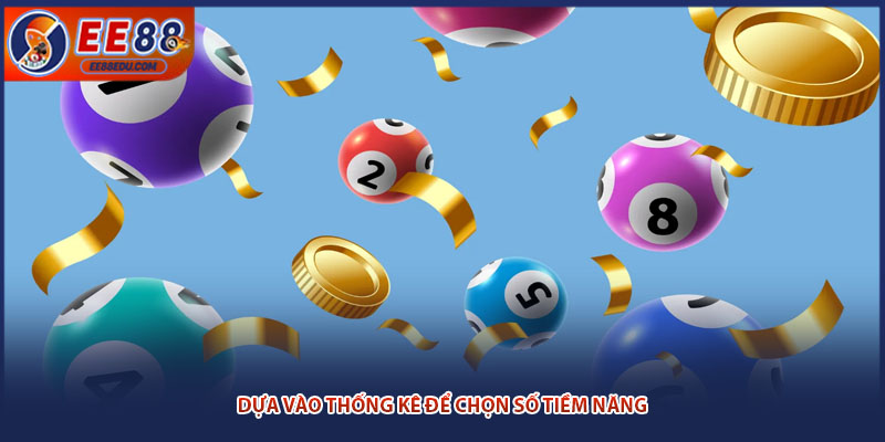 Dựa vào thống kê để chọn số tiềm năng