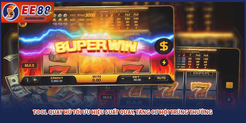 Tool quay hũ tối ưu hiệu suất quay, tăng cơ hội trúng thưởng