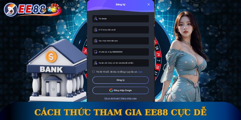 Cách thức tham gia trải nghiệm EE88 cực dễ
